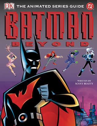 Book review: Batman Beyond ΓÇö The Animated Series Guide