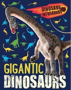 Book review: Dinosaur Infosaurus ΓÇö Gigantic Dinosaurs