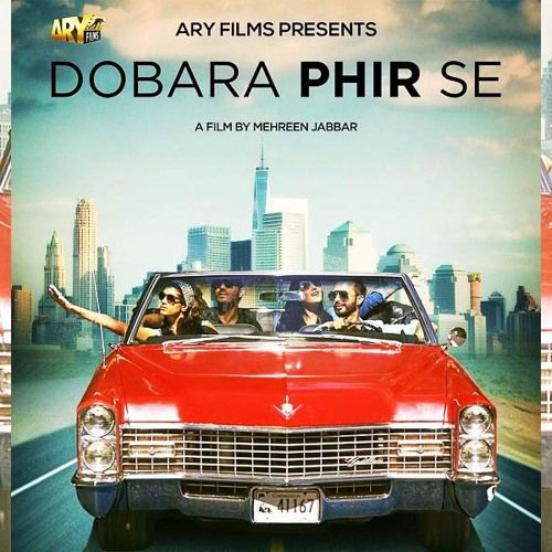 Dobara Phir Se: Game changer for Pakistan cinema