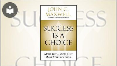 Success Is a Choice - What Are You Going to Do?