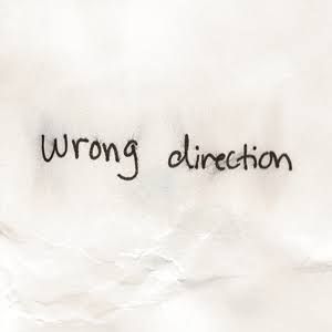 Heading in the wrong direction